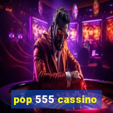 pop 555 cassino